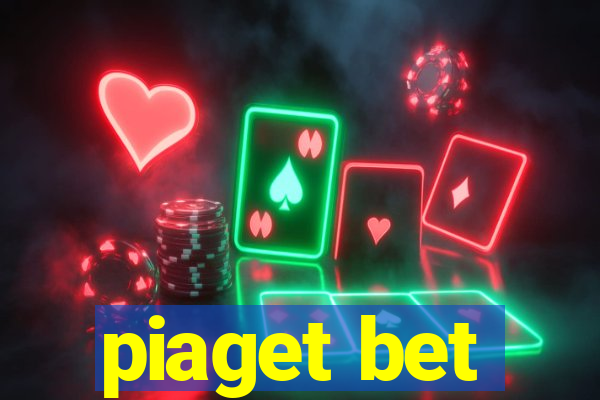 piaget bet